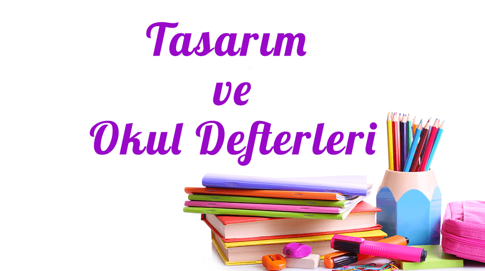 Tasarım ve Okul Defterleri Grup Görseli